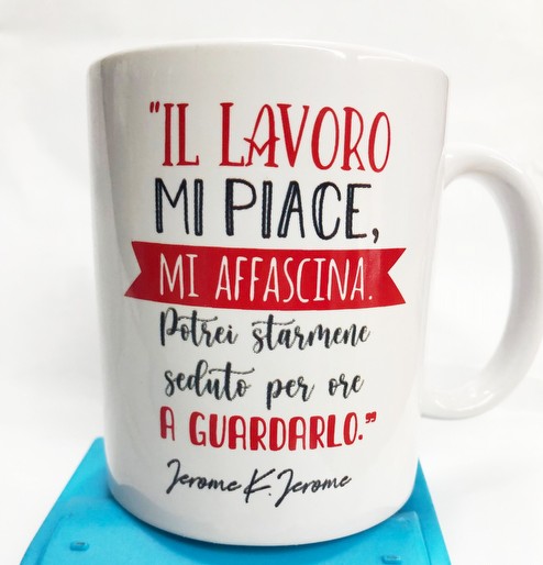 Tazza aforismi   IL LAVORO